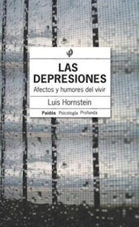 DEPRESIONES AFECTOS Y HUMORES DEL VIVIR ED 2006 - HORNSTEIN LUIS