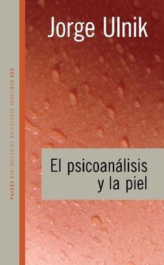 PSICOANALISIS Y LA PIEL EL ED 2011 - ULNIK JORGE
