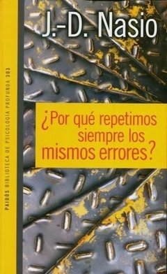 POR QUE REPETIMOS SIEMPRE LOS MISMOS ERRORES - NASIO JUAN DAVID