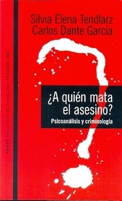 A QUIEN MATA EL ASESINO - TENDLARZ S GARCIA C