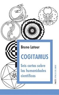 COGITAMUS SEIS CARTAS SOBRE HUMANIDADES CIENTIFICA - LATOUR BRUNO
