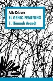 GENIO FEMENINO EL 1 HANNAH ARENDT - KRISTEVA JULIA
