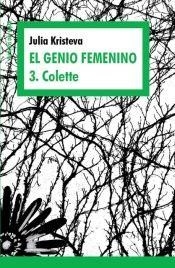 GENIO FEMENINO EL 3 COLETTE - KRISTEVA JULIA