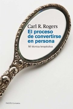 PROCESO DE CONVERTIRSE EN PERSONA - ROGERS CARL