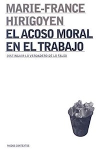 ACOSO MORAL EN EL TRABAJO DISTINGUIR LO VERDADERO - HIRIGOYEN MARIE FRAN