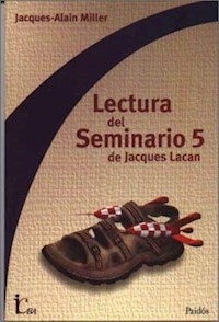 LECTURA DEL SEMINARIO 5 DE LACAN - MILLER JACQUES ALAIN