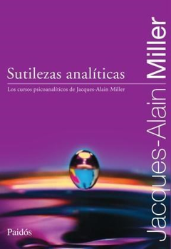 SUTILEZAS ANALÍTICAS - MILLER JACQUES ALAIN