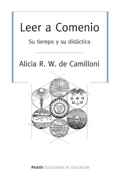 LEER A COMENIO SU TIEMPO Y SU DIDACTICA - CAMILLONI ALICIA