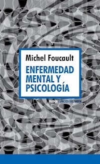 ENFERMEDAD MENTAL Y PSICOLOGIA ED 2016 - FOUCAULT MICHEL