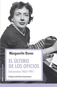 ULTIMO DE LOS OFICIOS EL ENTREVISTAS 1962 - 1991 - DURAS MARGUERITE