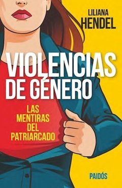 VIOLENCIAS DE GENERO MENTIRAS DEL PATRIARCADO - HENDEL LILIANA