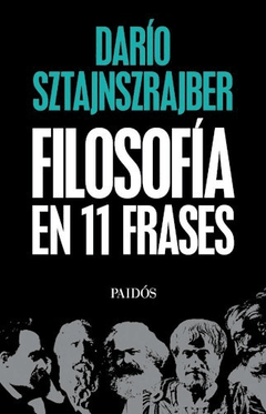 FILOSOFÍA EN 11 FRASES - SZTAJNSRAJBER DARIO