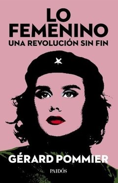 LO FEMENINO UNA REVOLUCIÓN SIN FIN - POMMIER GERARD