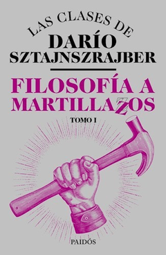 FILOSOFIA A MARTILLAZOS TOMO 1 - SZTAJNSZRAJBER DARIO