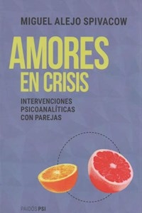 AMORES EN CRISIS - SPIVACOW MIGUEL ALEJO