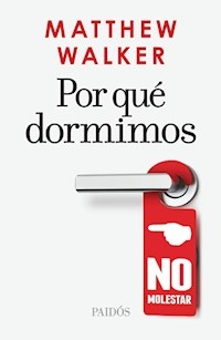 POR QUE DORMIMOS - WALKER MATTHEW