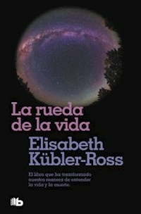 LA RUEDA DE LA VIDA - KUBLER ROSS ELISABETH