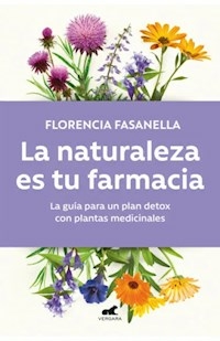 LA NATURALEZA ES TU FARMACIA - FLORENCIA FASANELLA