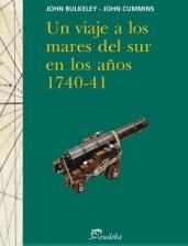 UN VIAJE A LOS MARES DEL SUR EN LOS AÑOS 1740 1741 - BULKELEY JOHN CUMMIN