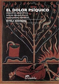 DOLOR PSÍQUICO EL ANGUSTIA NEURÓTICA DOLOR MELANCOLÍA - EISENBERG ESTELA