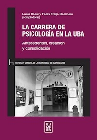 LA CARRERA DE PSICOLOGIA EN LA UBA - ROSSI LUCIA FREIJO BECCHRO F