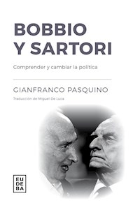BOBBIO Y SARTORI COMPRENDER Y CAMBIAR LA POLITICA - PASQUINO GIANFRANCO
