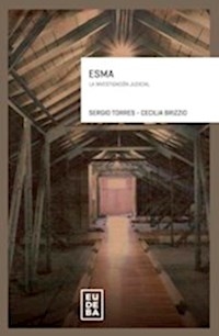 ESMA LA INVESTIGACION JUDICIAL - TORRES SERGIO BRISSIO CECILIA