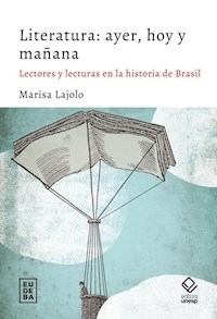 LITERATURA AYER HOY Y MAÑANA - LAJOLO MARISA