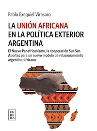 LA UNION AFRICANA EN LA POLITICA EXTERIOR ARGENTIN - PABLO E VIRASORO