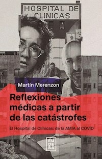 REFLEXIONES MEDICAS A PARTIR DE LAS CATASTROFES - MARTIN MERENZON
