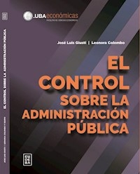 EL CONTROL SOBRE LA ADMINSITRACION PUBLICA - JOSE GIUSTI LEONORA COLOMBO