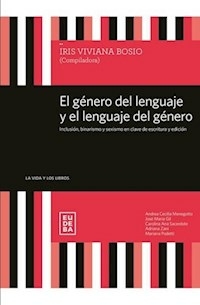 EL GENERO DEL LENGUAJE Y EL LENGUAJE DEL GENERO - IRIS VIVIANA BOSIO COMPILACION