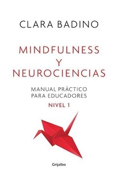 MINDFULNESS Y NEUROCIENCIAS MANUAL EDUCADORES - BADINO CLARA