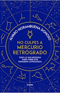 NO CULPES A MERCURIO RETROGRADO - NORAMBUENA DONOSO ALVARO