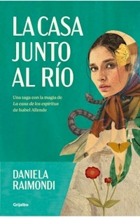LA CASA JUNTO AL RIO - DANIELA RAIMONDI