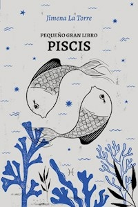 PEQUEÑO GRAN LIBRO PISCIS - JIMENA LA TORRE