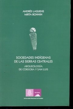 SOCIEDADES INDIGENAS DE LAS SIERRAS CENTRALES AR - LAGUENS A BONNIN M