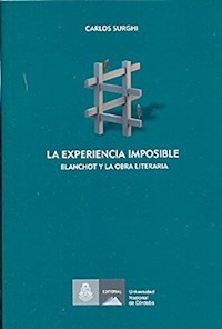 EXPERIENCIA IMPOSIBLE LA BLANCHOT OBRA LITERARIA - SURGHI CARLOS