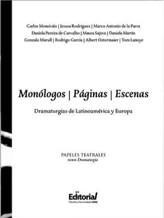 MONÓLOGOS PAGINAS ESCENAS DRAMATURGIAS DE LATINOAMÉRICA - MONSIVAIS C MARULL