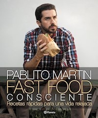 FAST FOOD CONSCIENTE RECETAS RAPIDAS PARA UNA VIDA - MARTIN PABLITO