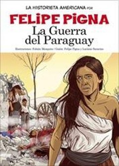 LA GUERRA DEL PARAGUAY - PIGNA FELIPE