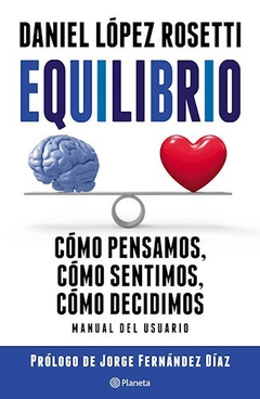 EQUILIBRIO COMO PENSAMOS COMO SENTIMOS COMO DECIDI - LOPEZ ROSETTI DANIEL.