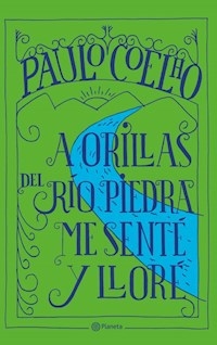 A ORILLAS DEL RIO PIEDRA ME SENTE Y LLORE - COELHO PAULO