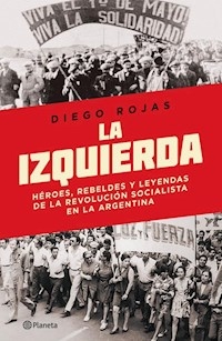 IZQUIERDA LA HEROES REBELDES Y LEYENDAS DE LA REVO - ROJAS DIEGO