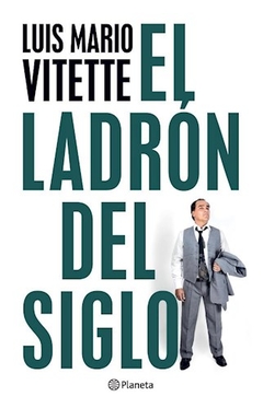 LADRON DEL SIGLO - VITETTE LUIS MARIO