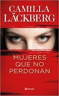 MUJERES QUE NO PERDONAN - LACKBERG CAMILLA