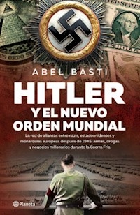 HITLER Y EL NUEVO ORDEN MUNDIAL - BASTI ABEL