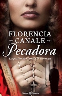 PECADORA PASION DE CAMILA O GORMAN - CANALE FLORENCIA