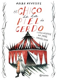 CHICO DE LA PIEL DE CERDO Y OTROS RELATOS QUE JAMA - REVELLES RAIZA