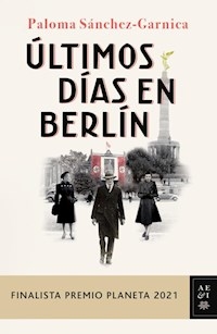 ULTIMOS DIAS EN BERLIN - SANCHEZ GARNICA PALOMA